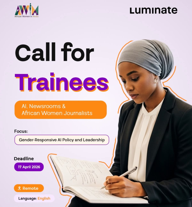Trainees First Call Call for Trainees: AI, Newsrooms and African Women Journalists ...